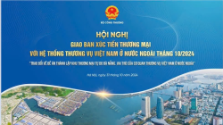 Hội nghị giao ban Xúc tiến thương mại với hệ thống Thương vụ Việt Nam ở nước ngoài tháng 10/2024