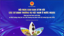 Hội nghị giao ban xúc tiến thương mại với hệ thống Thương vụ Việt Nam ở nước ngoài tháng 2/2024