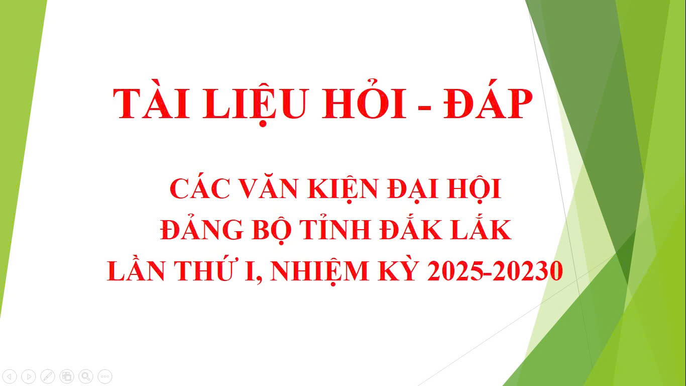 Tài liệu hỏi – đáp các văn kiện Đại hội đại biểu Đảng bộ tỉnh Đắk Lắk lần thứ I, nhiệm kỳ 2025-2030