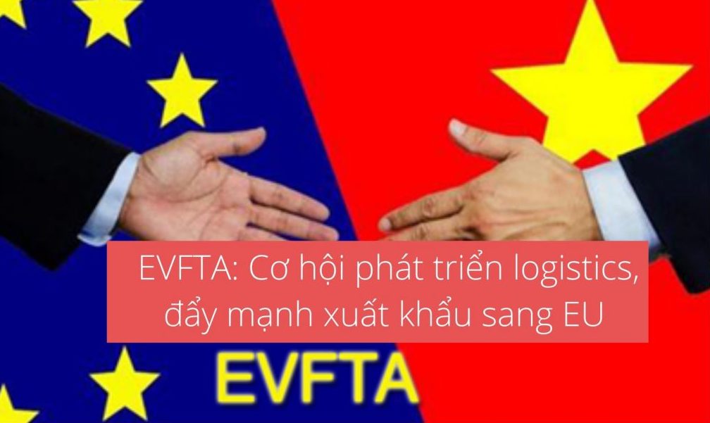 Việt Nam cần đẩy mạnh việc tận dụng Hiệp định EVFTA